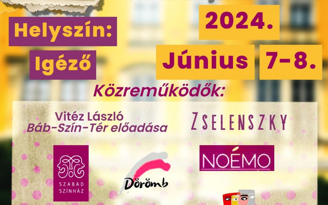Szabad Színház – Pönögei Fesztivál – 2024.06-07-08 Székesfehérvár